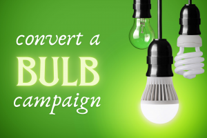 Green Tips: Convert a Bulb Campaign