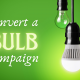 Green Tips: Convert a Bulb Campaign